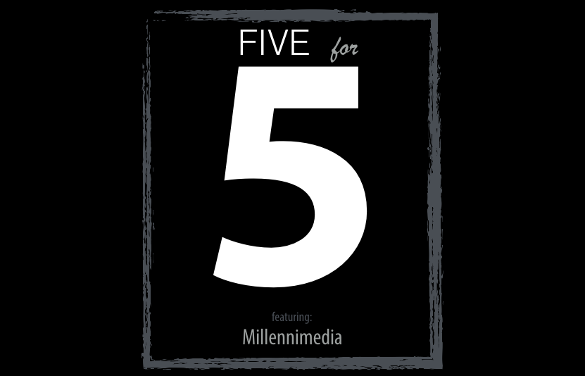 FIVE for 5 Interview – Millennimedia Learn from other entrepreneurs